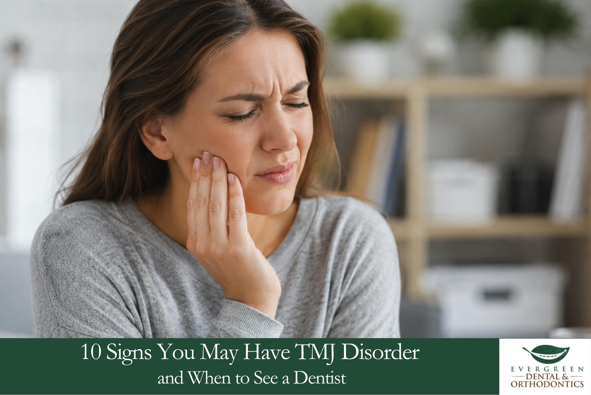 10 Signs You May Have TMJ Disorder and When to See a Dentist